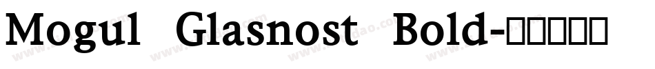 Mogul Glasnost Bold字体转换